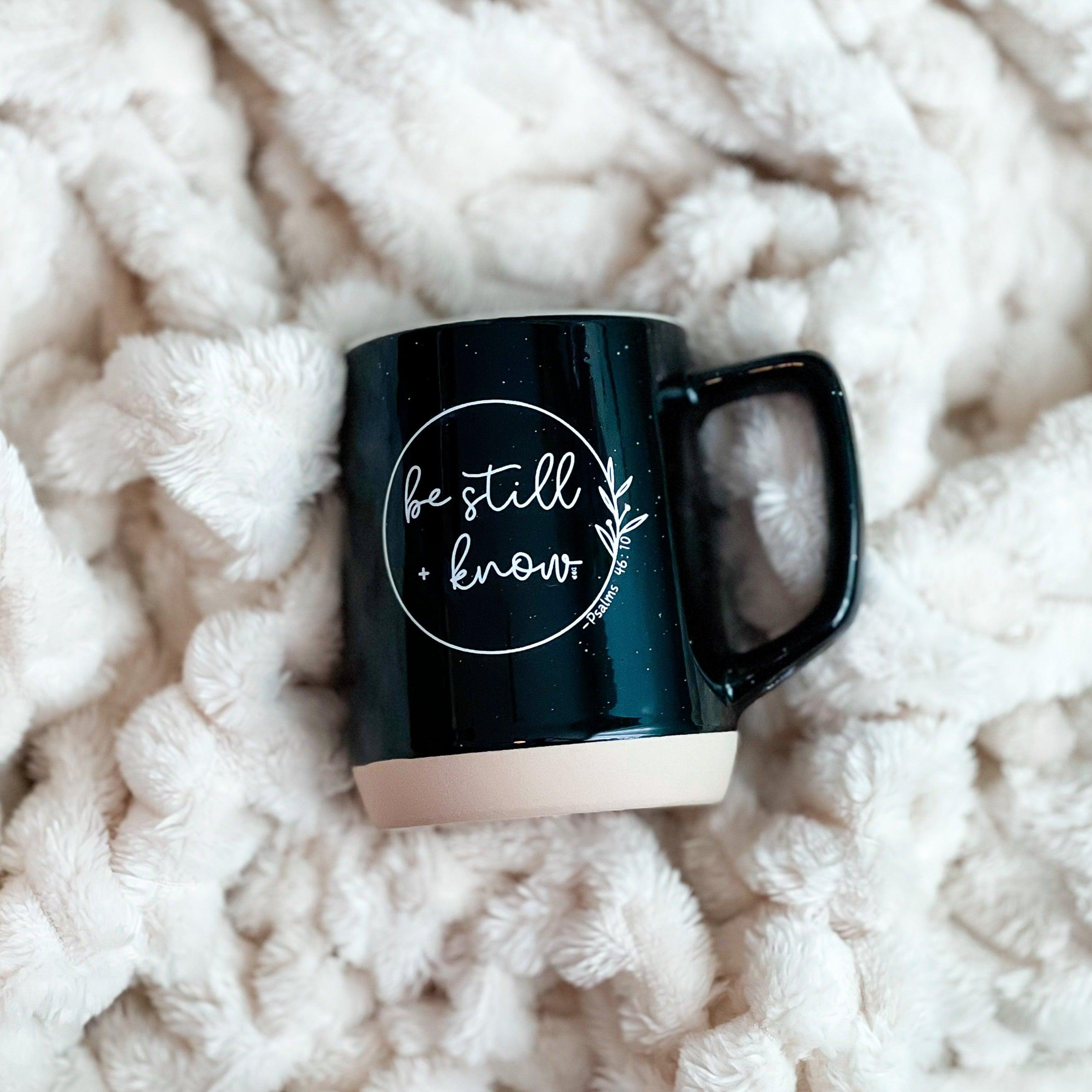 Be Still + Know Mug