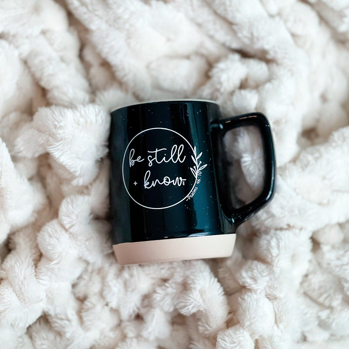 Be Still + Know Mug
